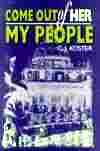 Come Out Of Her My People, by C.J. Koster