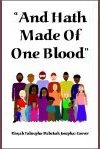 One Blood: The Scriptural Answer To Racism, by Ken Ham